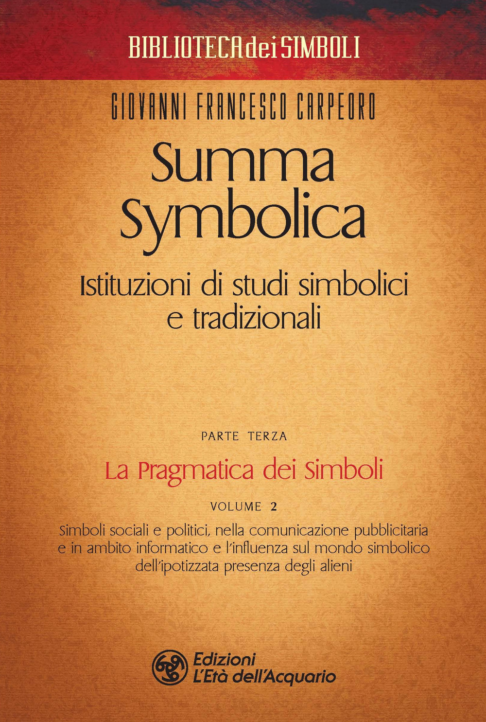 Summa symbolica. Istituzioni di studi simbolici e tradizionali. Vol. 3/2: La pragmatica dei simboli