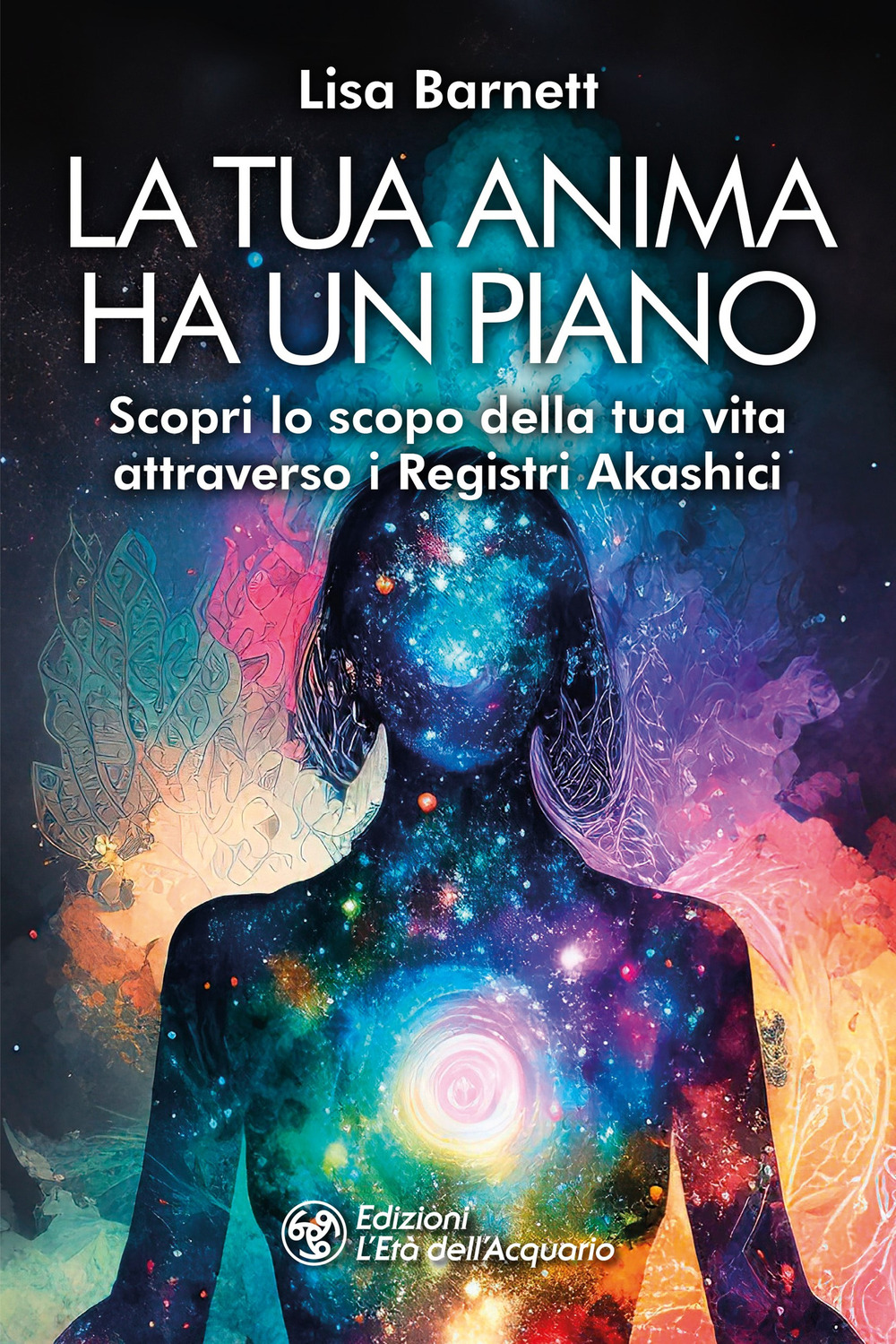 La tua anima ha un piano. Scopri lo scopo della tua vita attraverso i Registri Akashici