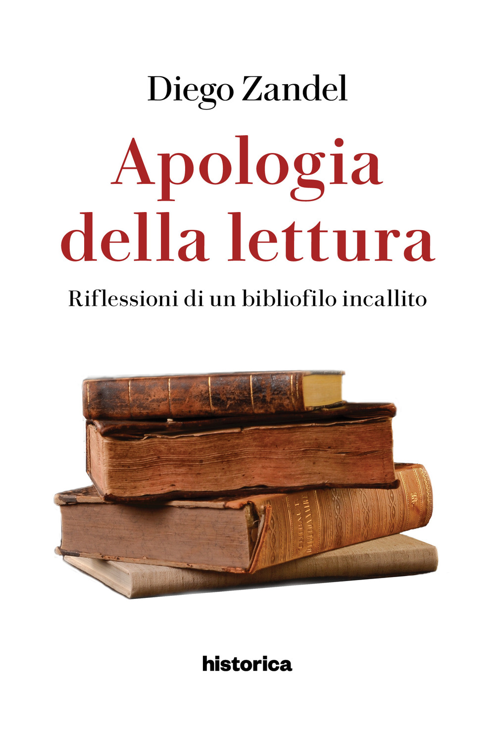 Apologia della lettura. Riflessioni di un bibliofilo incallito