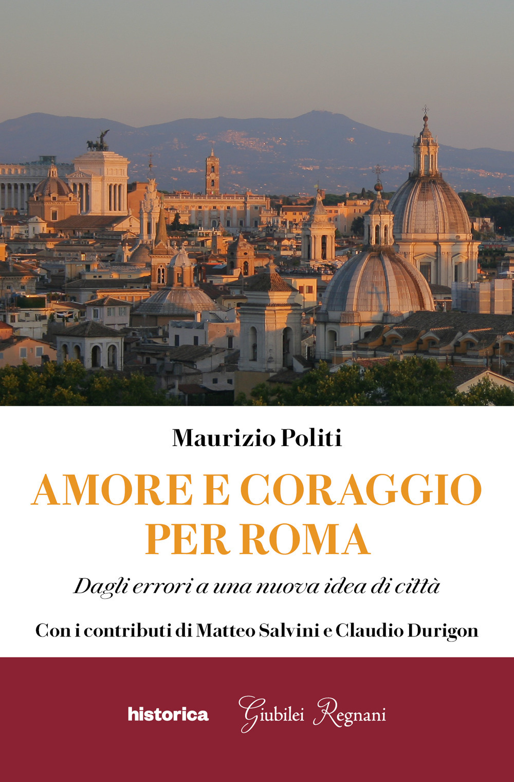 Amore e coraggio per Roma. Dagli errori a una nuova idea di città