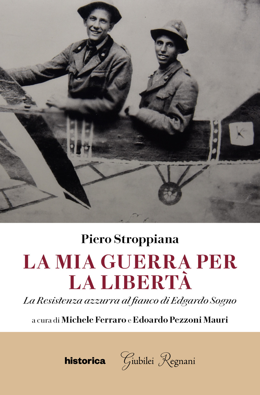 La mia guerra per la libertà. La resistenza azzurra al fianco di Edgardo Sogno