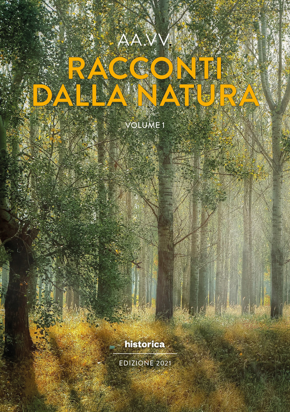 Racconti dalla natura. Edizione 2021. Vol. 1