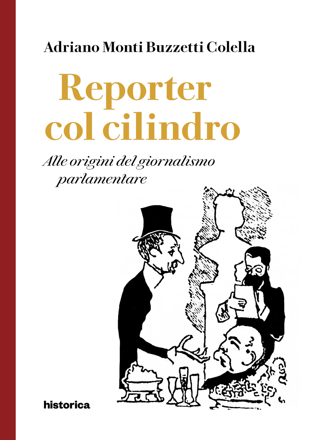 Reporter col cilindro. Alle origini del giornalismo parlamentare