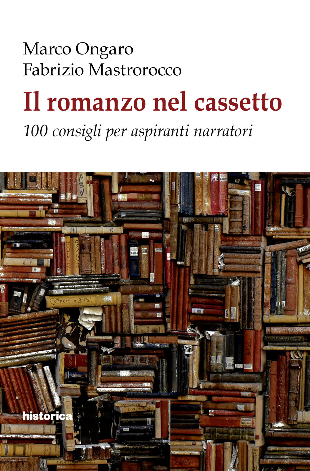 Il romanzo nel cassetto. 100 consigli per aspiranti narratori