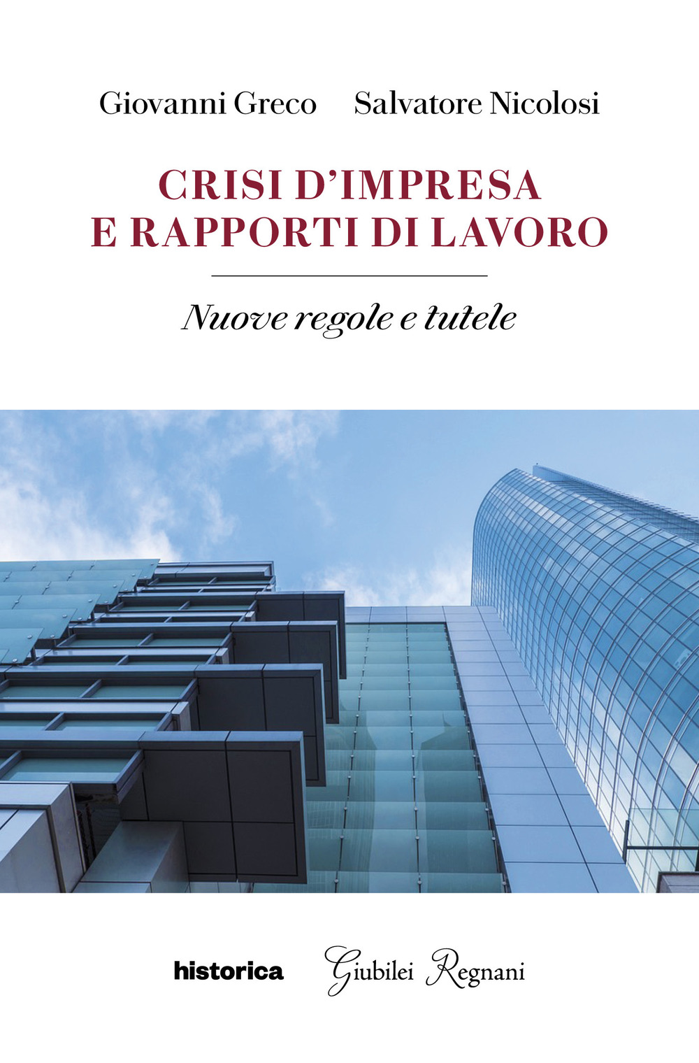 Crisi d'impresa e rapporti di lavoro. Nuove regole e tutele