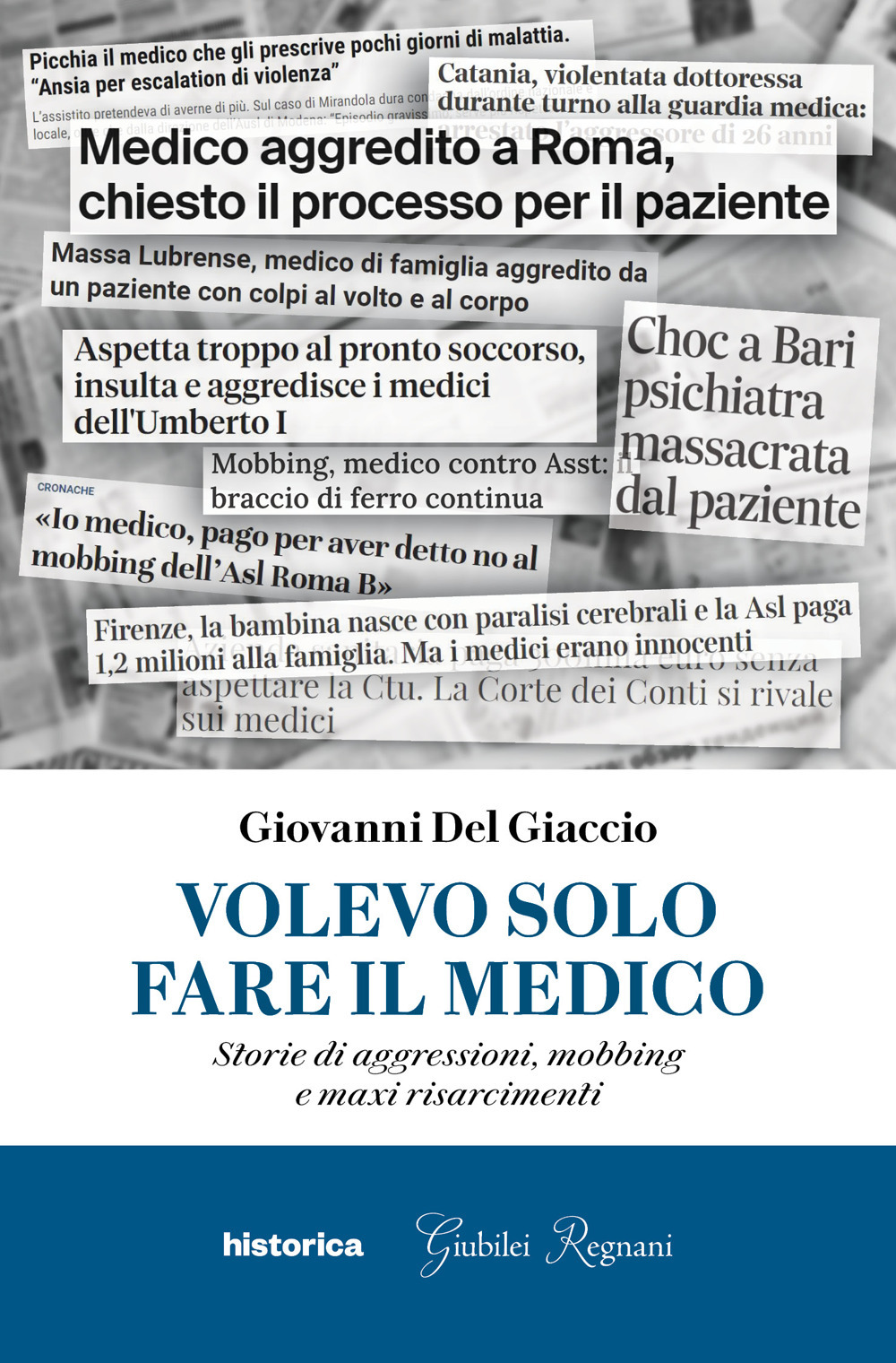 Volevo solo fare il medico. Storie di aggressioni, mobbing e maxi risarcimenti