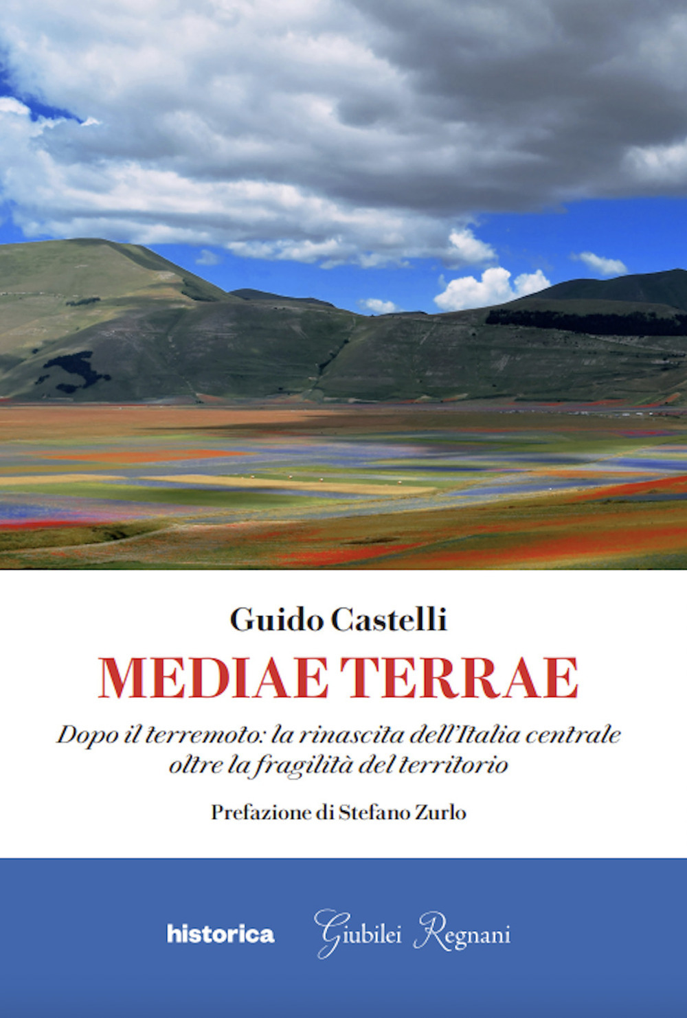 Mediae terrae. Dopo il terremoto: la rinascita dell'Italia centrale oltre la fragilità del territorio