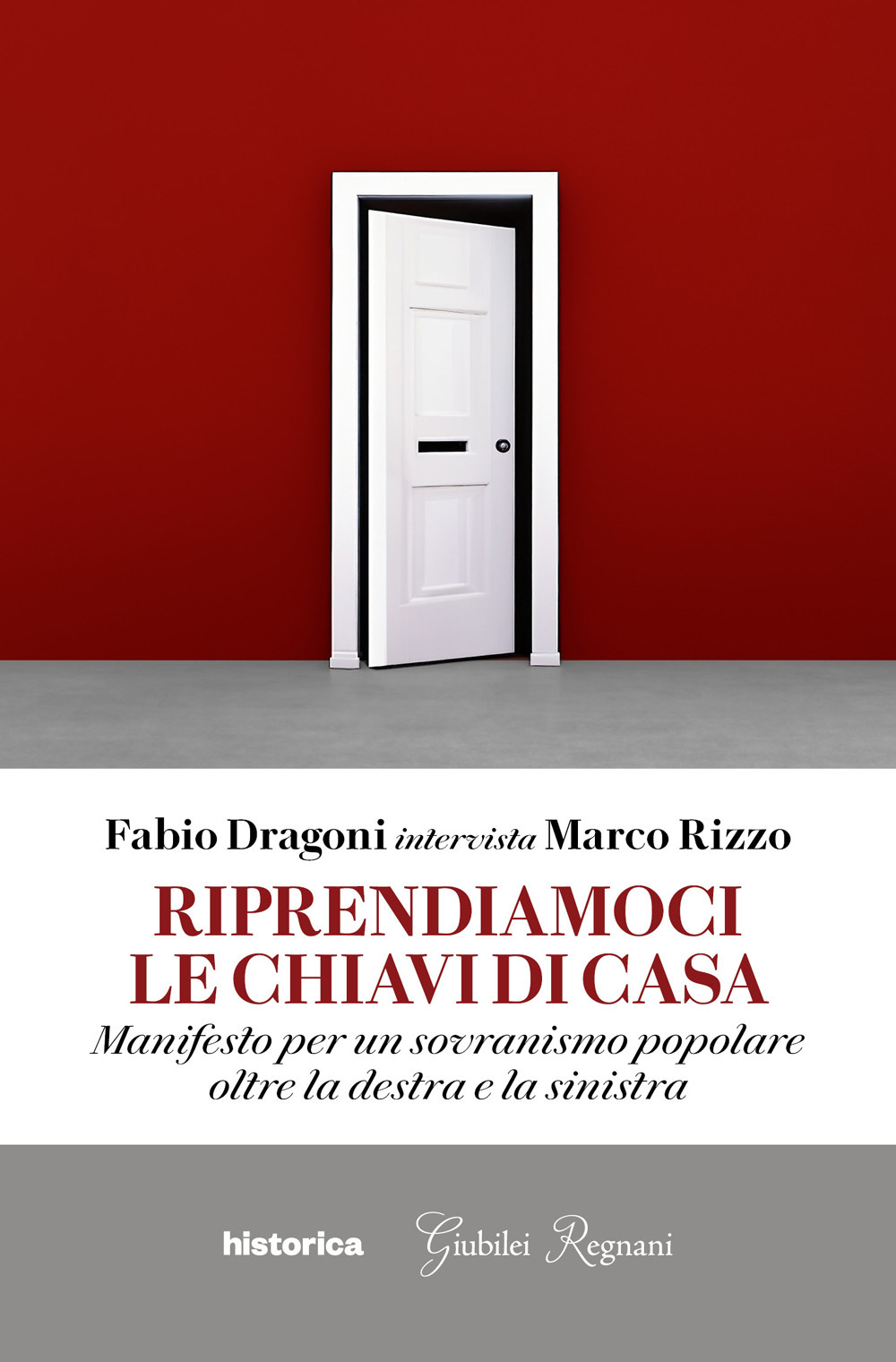 Riprendiamoci le chiavi di casa. Manifesto per un sovranismo popolare oltre la destra e la sinistra