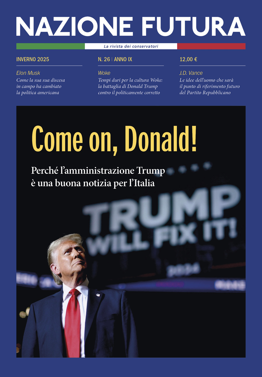 Nazione futura. Rivista di approfondimento politico, economico e culturale. Vol. 26: Come on, Donald! Perché l'amministrazione Trump è una buona notizia per l'Italia