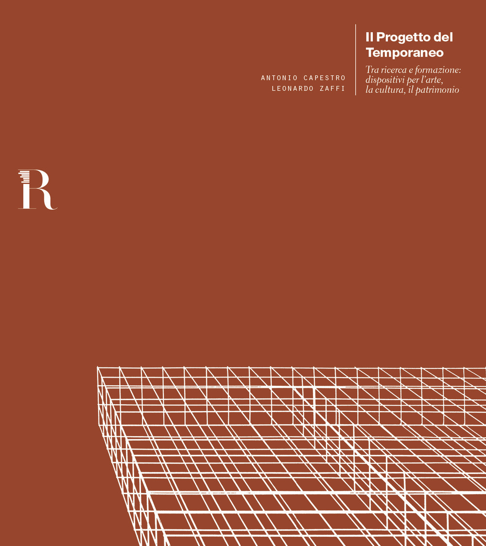 Il progetto del temporaneo. Tra ricerca e formazione: dispositivi per l'arte, la cultura, il patrimonio