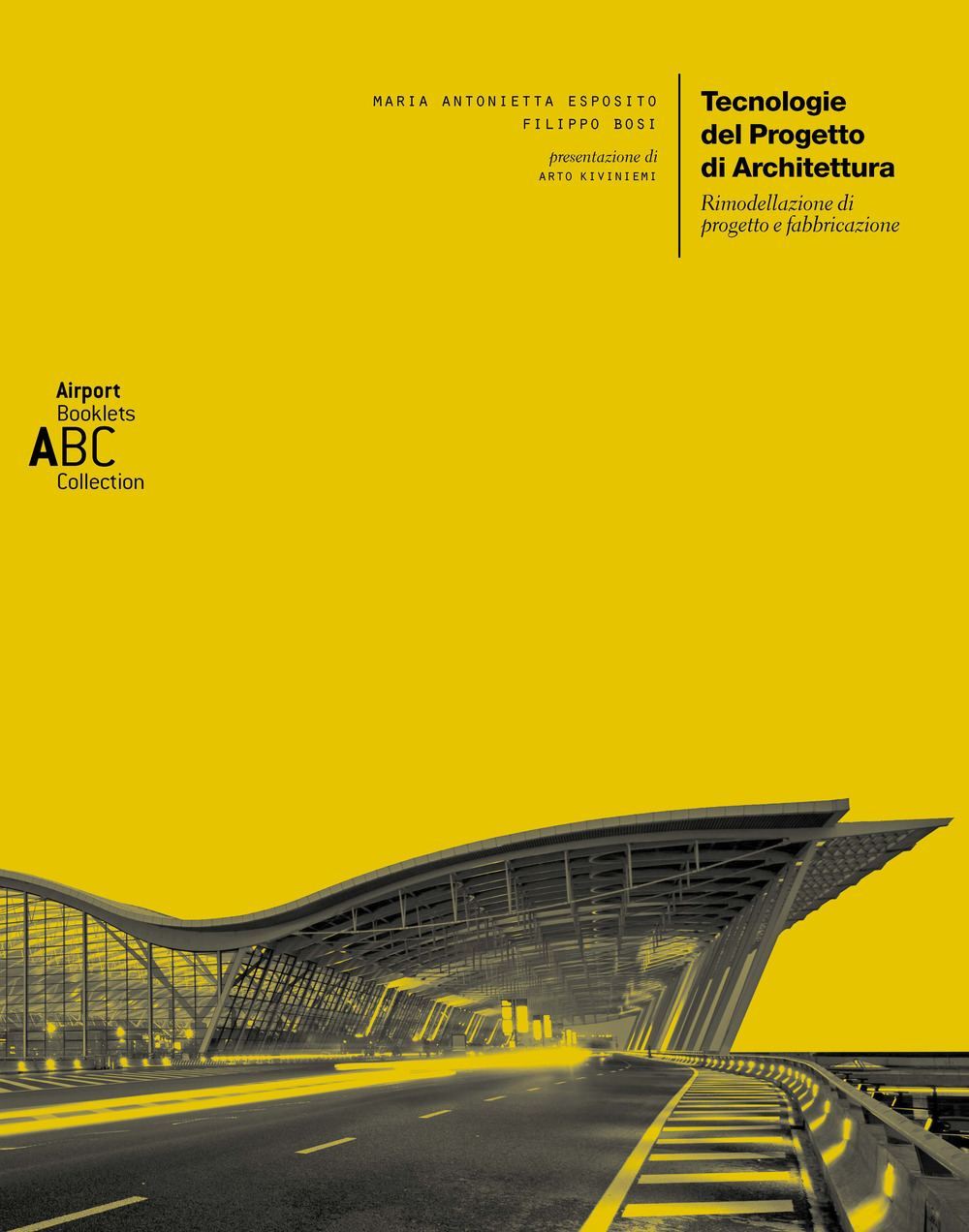 Tecnologie del progetto di architettura. Rimodellazione di progetto e fabbricazione