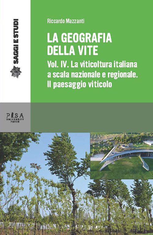 La geografia della vite. Vol. 4: La viticoltura in Italia a scala nazionale e regionale. Il paesaggio viticolo