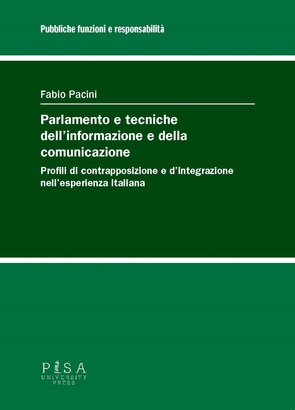 Parlamento e tecniche dell'informazione e della comunicazione. Profili di contrapposizione e d'integrazione nell'esperienza italiana