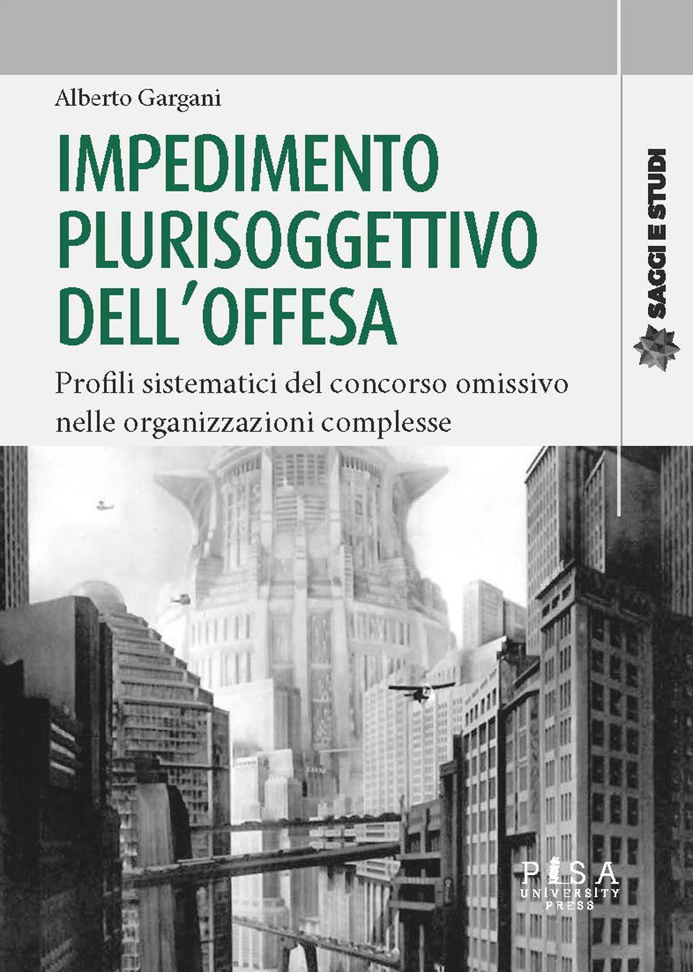 Impedimento plurisoggettivo dell'offesa. Profili sistematici del concorso omissivo nelle organizzazioni complesse