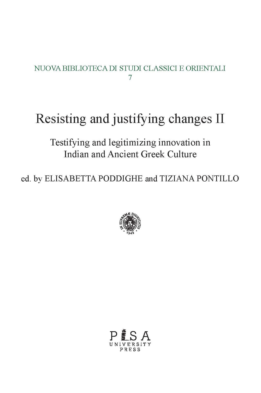 Resisting and justifying changes. How to make the new acceptable in the Ancient, Medieval and Early Modern world. Vol. 2