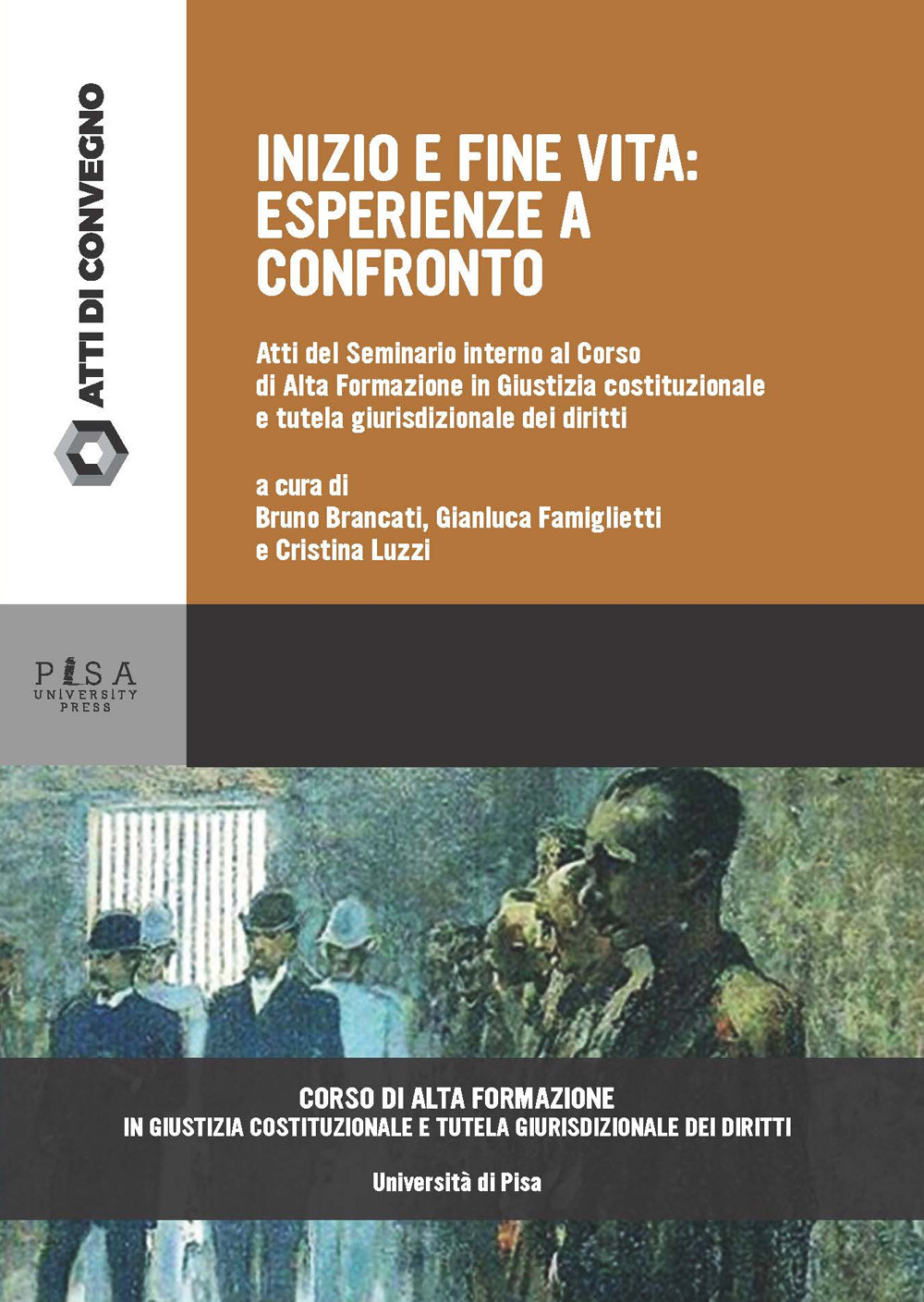 Inizio e fine vita. Esperienze a confronto. Atti del seminario interno al corso di alta formazione in giustizia costituzionale e tutela giurisdizionale dei diritti (Pisa, gennaio 2023)