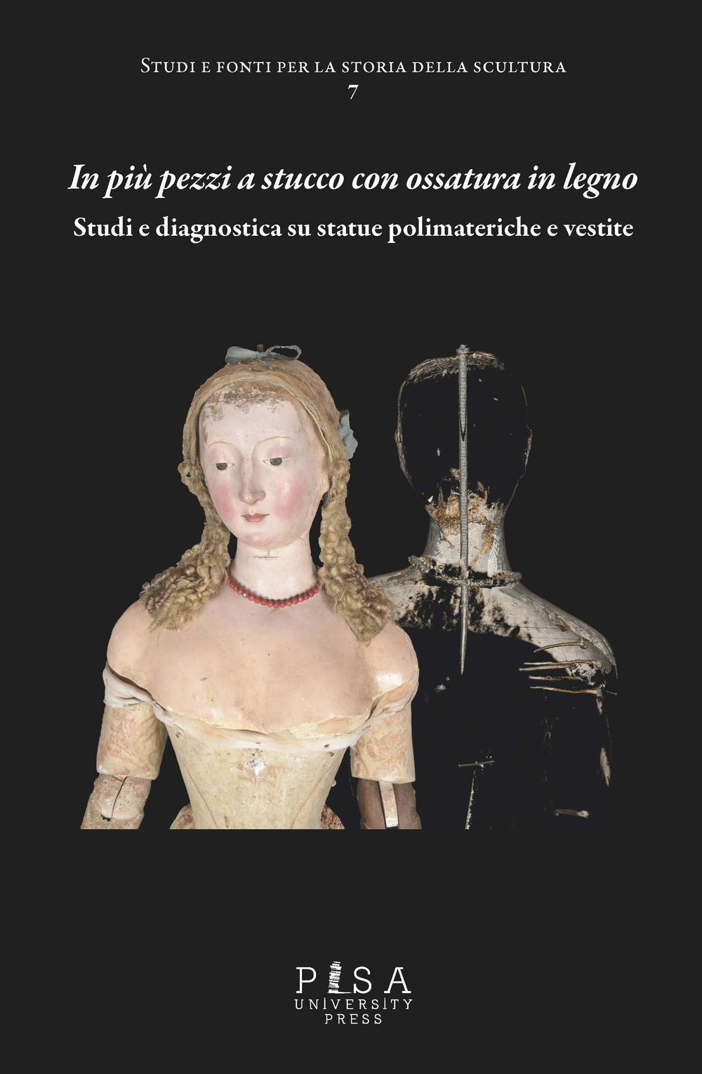 In più pezzi a stucco con ossatura in legno. Studi e diagnostica su statue polimateriche e vestite