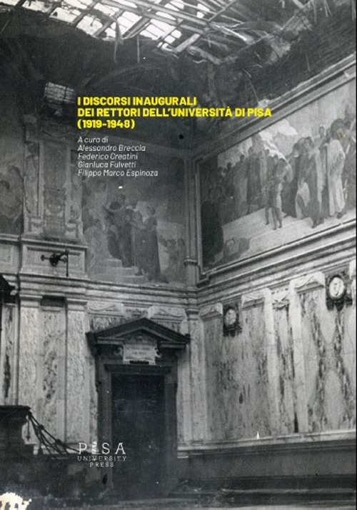 Discorsi inaugurali dei rettori dell'Università di Pisa (1919-1948)