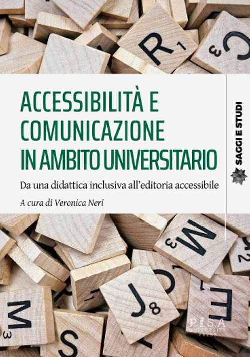 Accessibilità e comunicazione in ambito universitario. Da una didattica inclusiva all'editoria accessibile