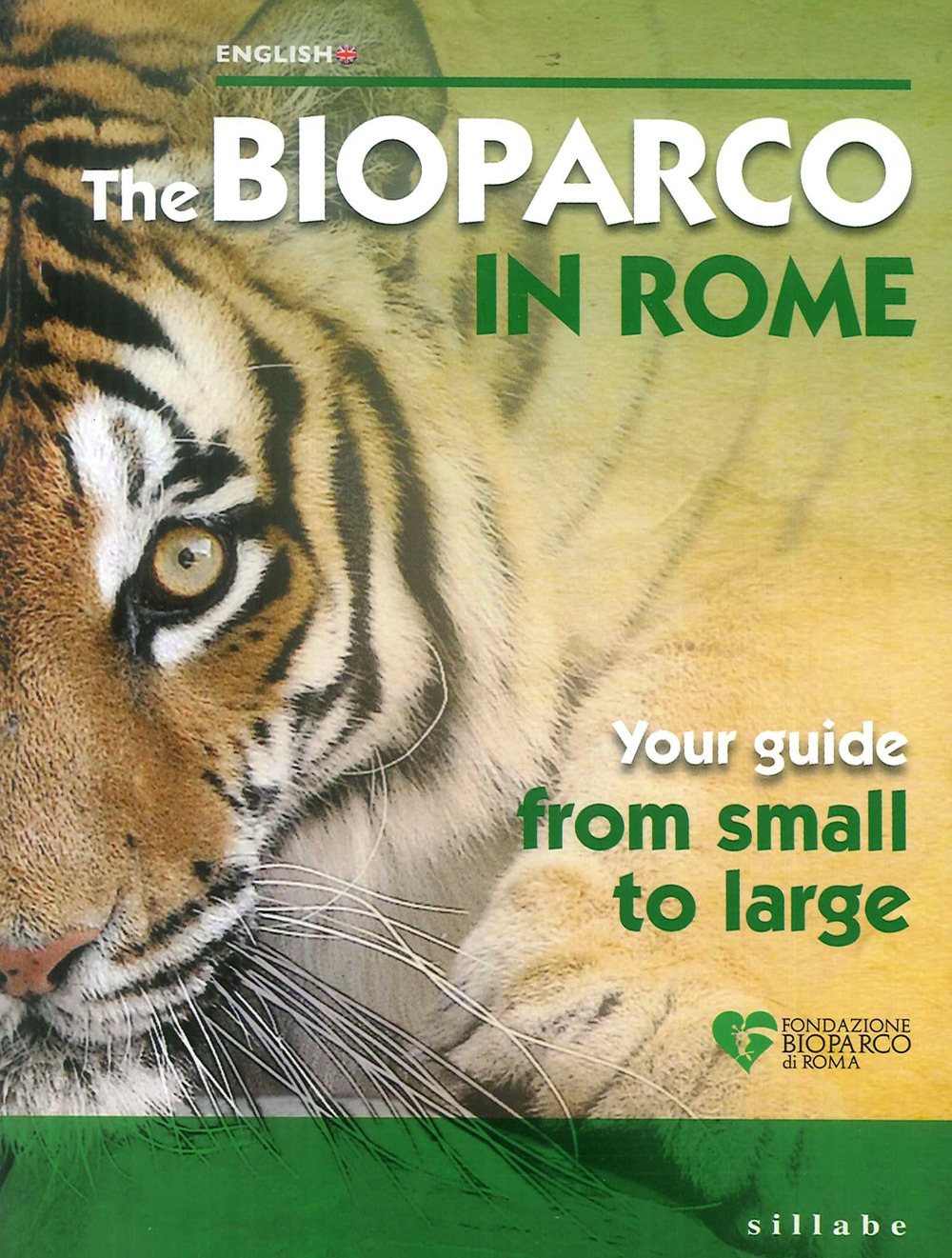 Bioparco di Roma. La tua guida dal piccolo al grande. Ediz. inglese