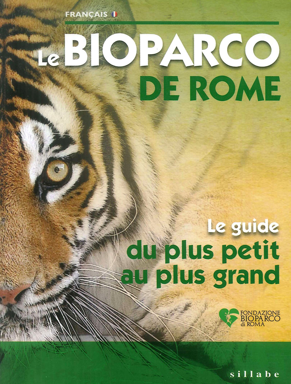 Bioparco di Roma. La tua guida dal piccolo al grande. Ediz. francese