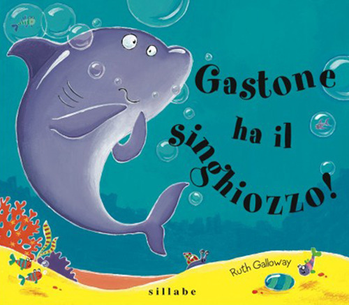 Gastone ha il singhiozzo! Ediz. a colori