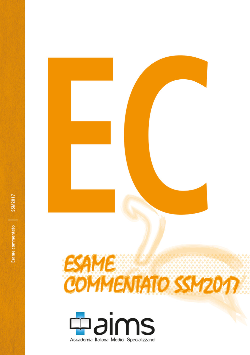 Esame commentato SSM 2017. Ediz. per la scuola