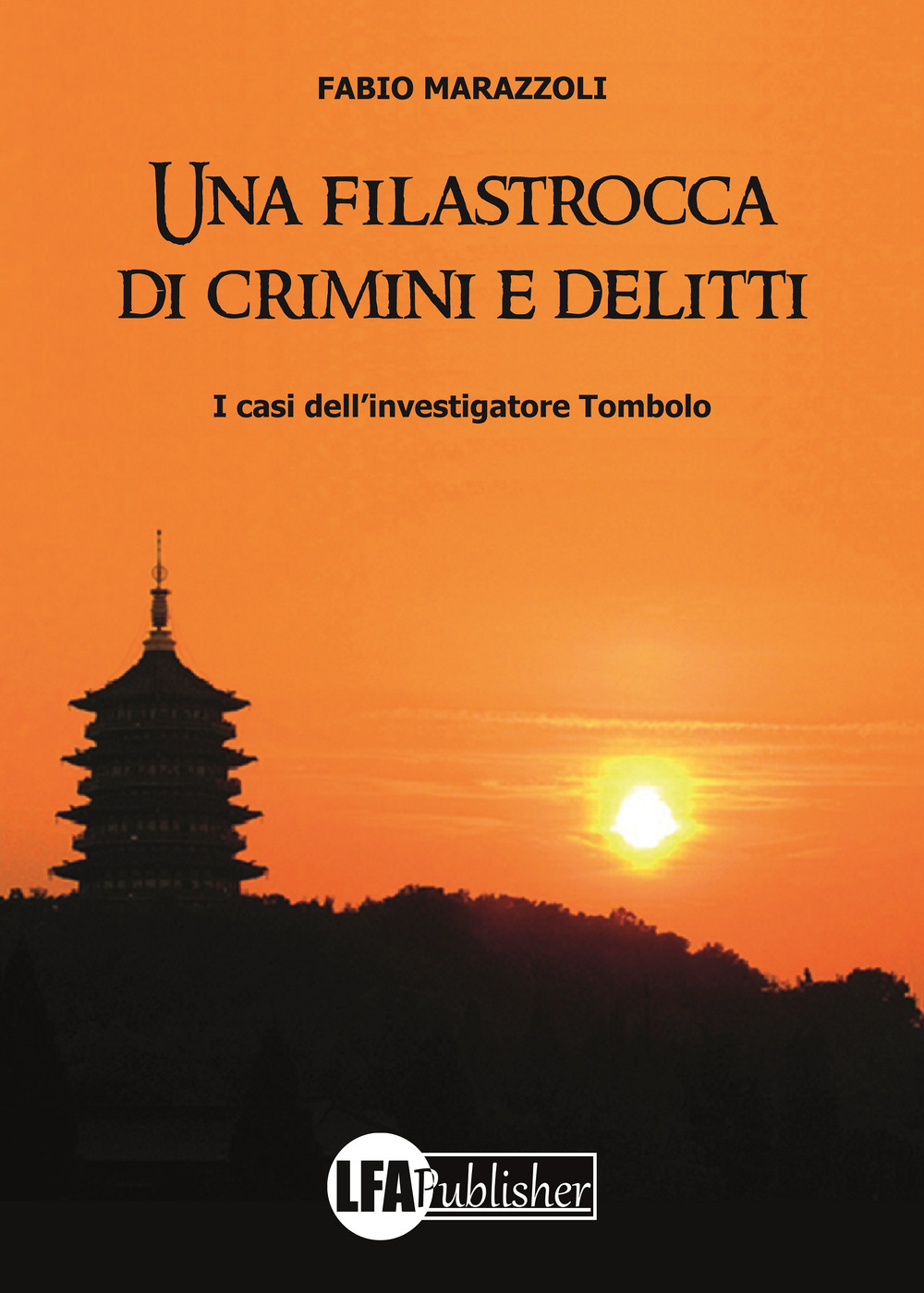 Una filastrocca di crimini e delitti. I casi dell'investigatore Tombolo