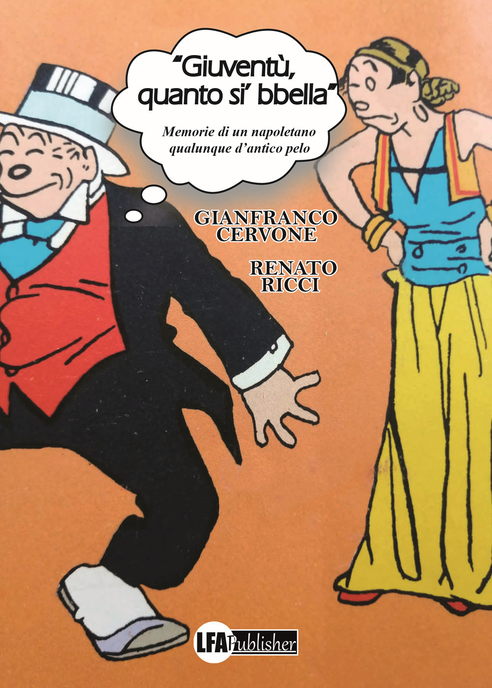 «Gioventù, quanto si' bbella». Memorie di un napoletano qualunque d'antico pelo