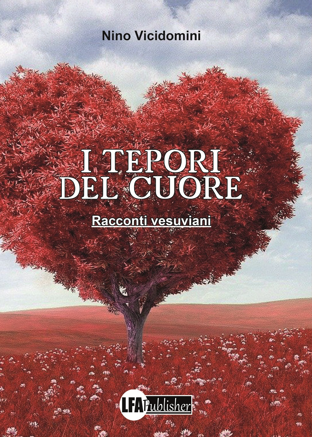 I tepori del cuore. Racconti vesuviani