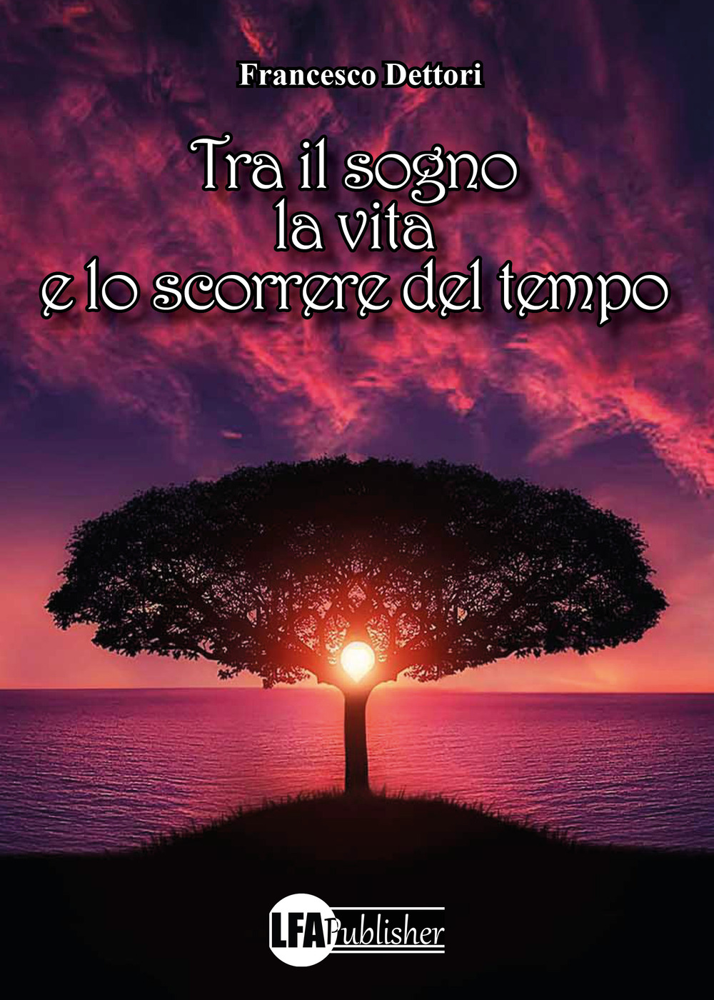 Tra il sogno, la vita e lo scorrere del tempo