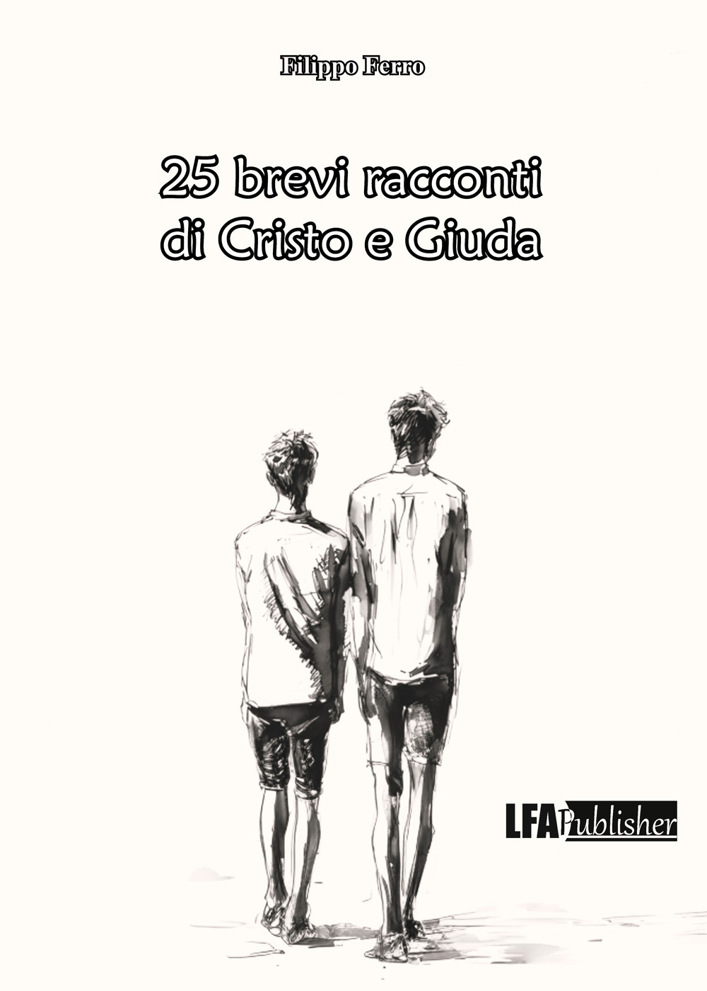 25 brevi racconti di Cristo e Giuda