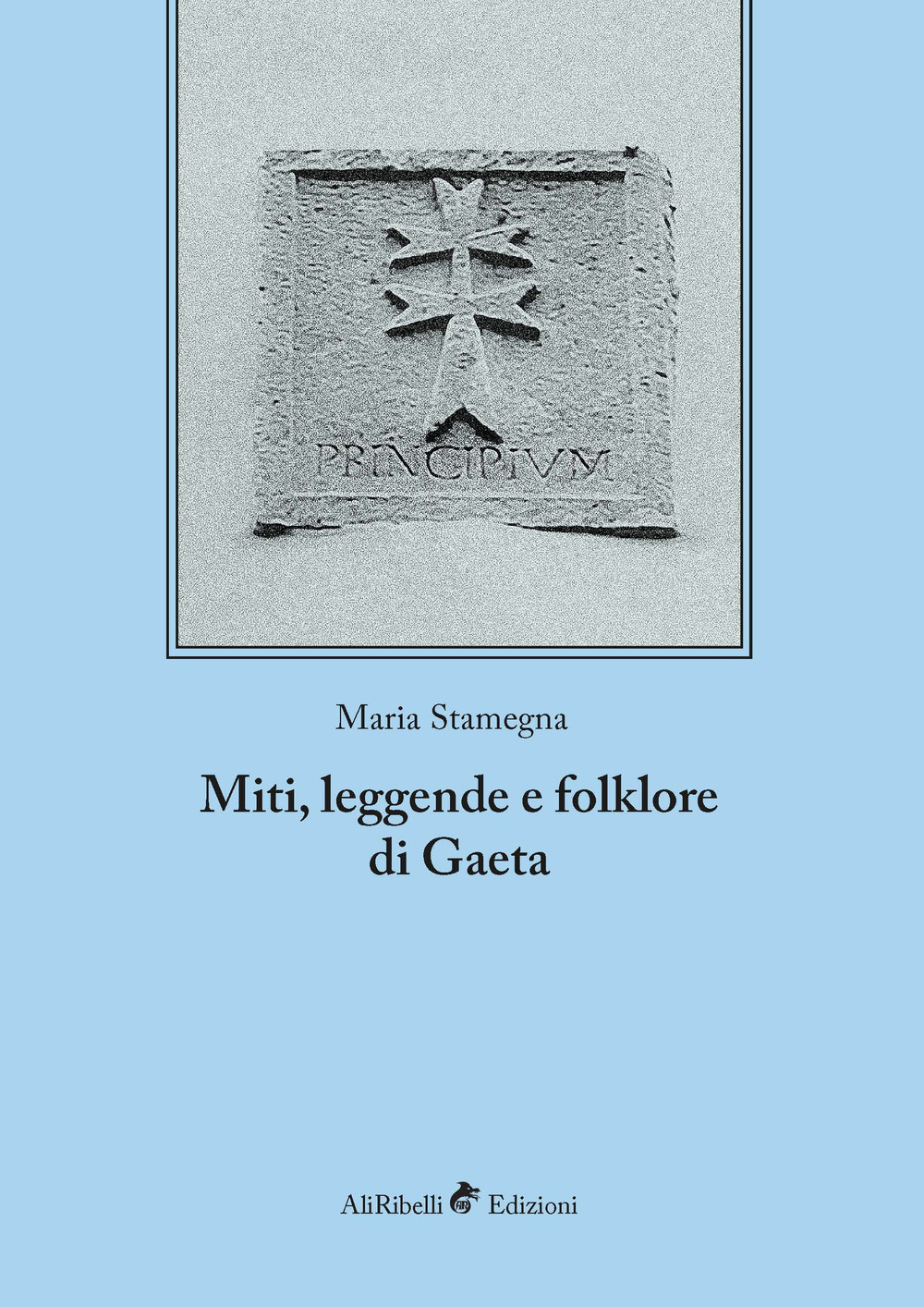 Miti, leggende e folklore di Gaeta. Ediz. integrale