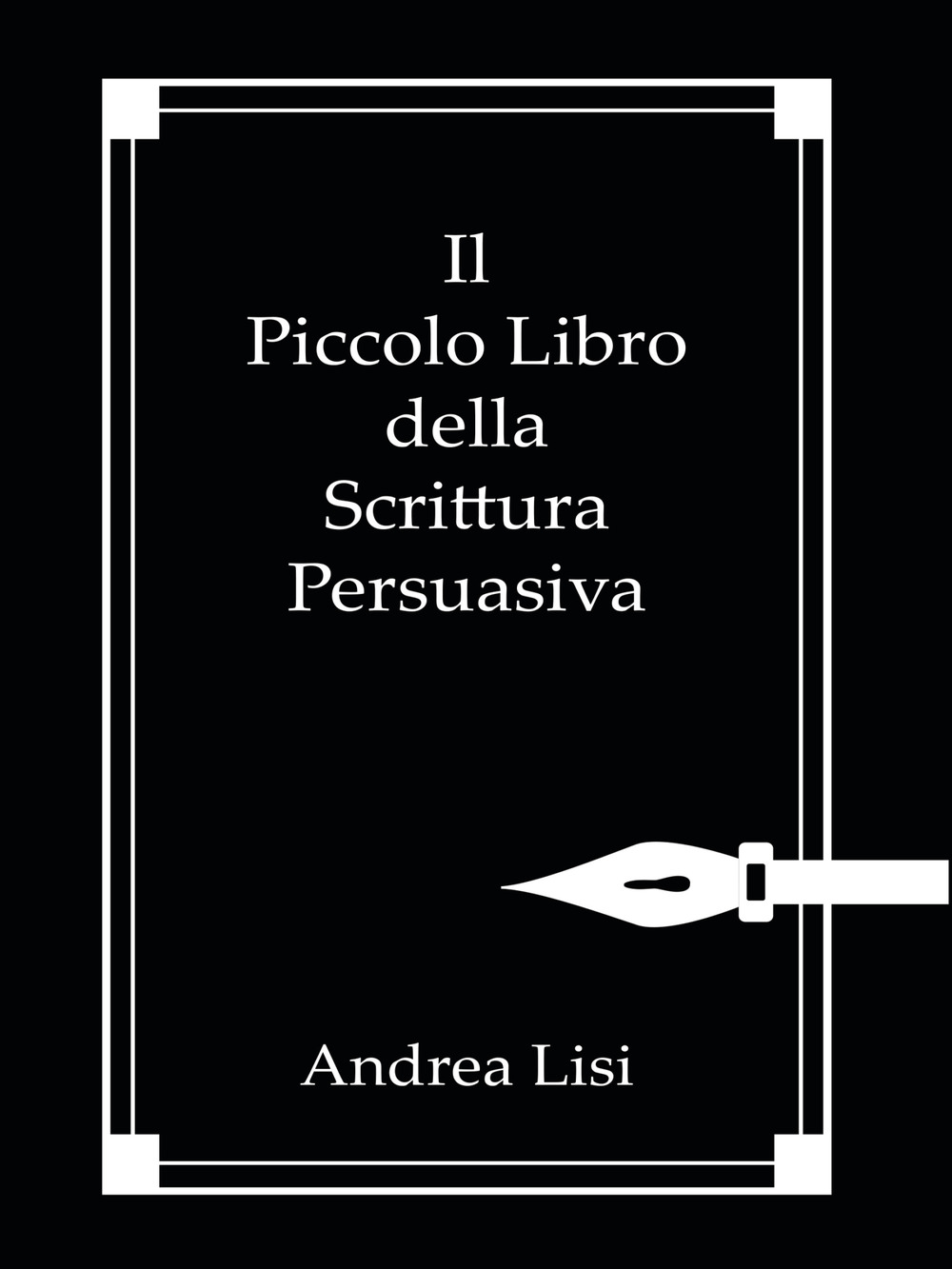 Il piccolo libro della scrittura persuasiva