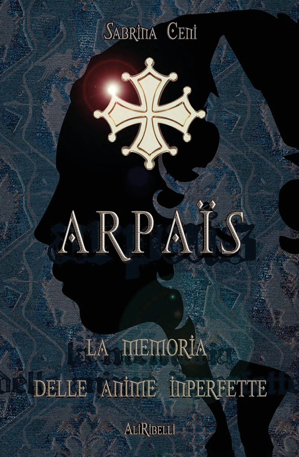 Arpaïs. La memoria delle anime imperfette