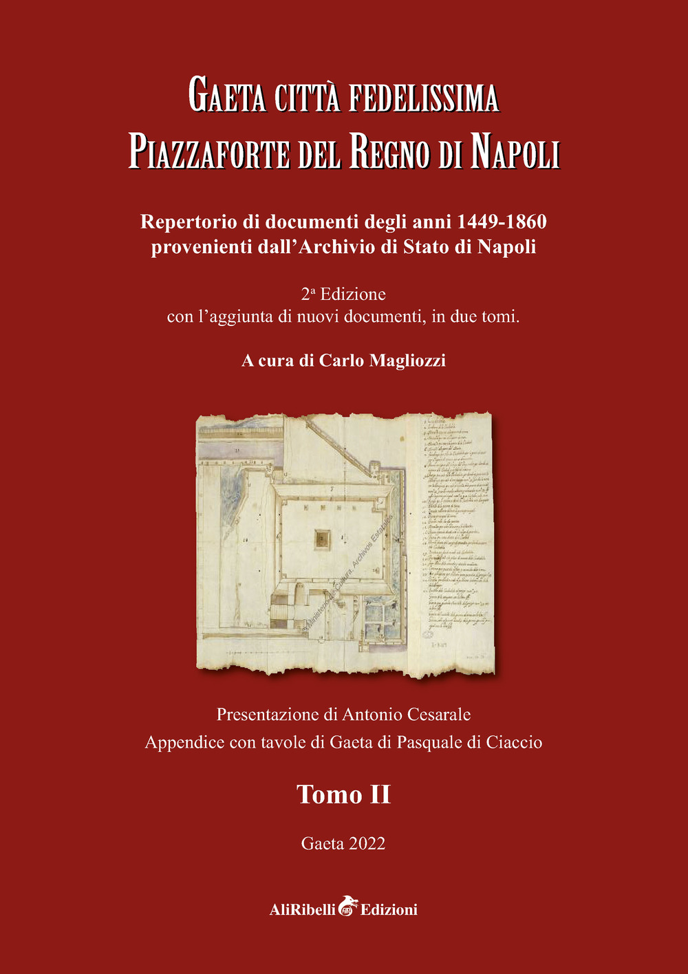 Gaeta città fedelissima piazzaforte del Regno di Napoli. Repertorio di documenti degli anni 1449-1860 provenienti dall'Archivio di Stato di Napoli. Vol. 2