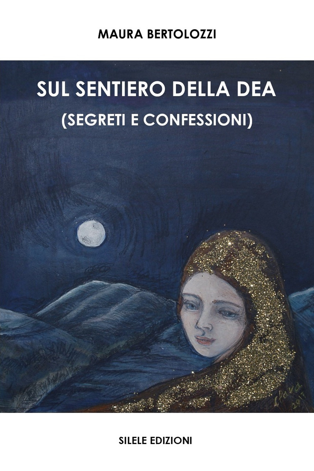 Sul sentiero della dea (segreti e confessioni)