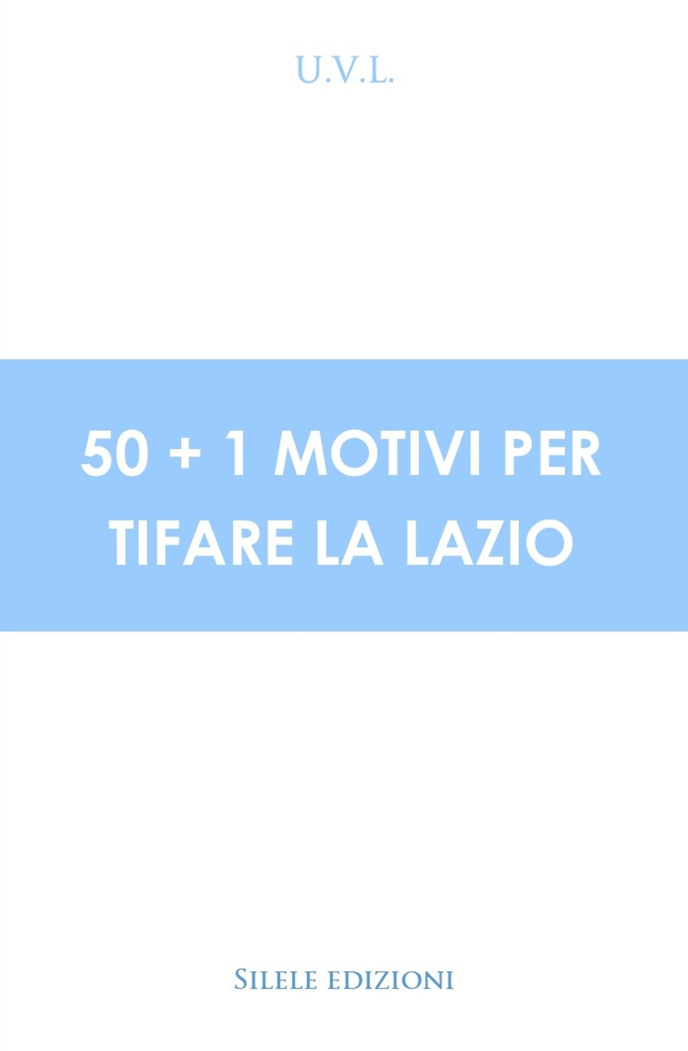 50+1 motivi per tifare la Lazio