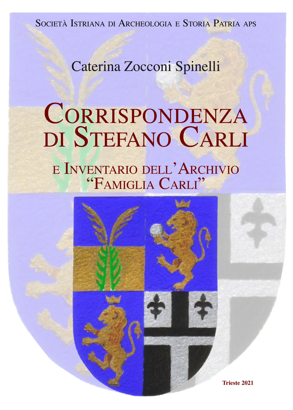 Corrispondenza di Stefano Carli e inventario dell'archivio «Famiglia Carli»