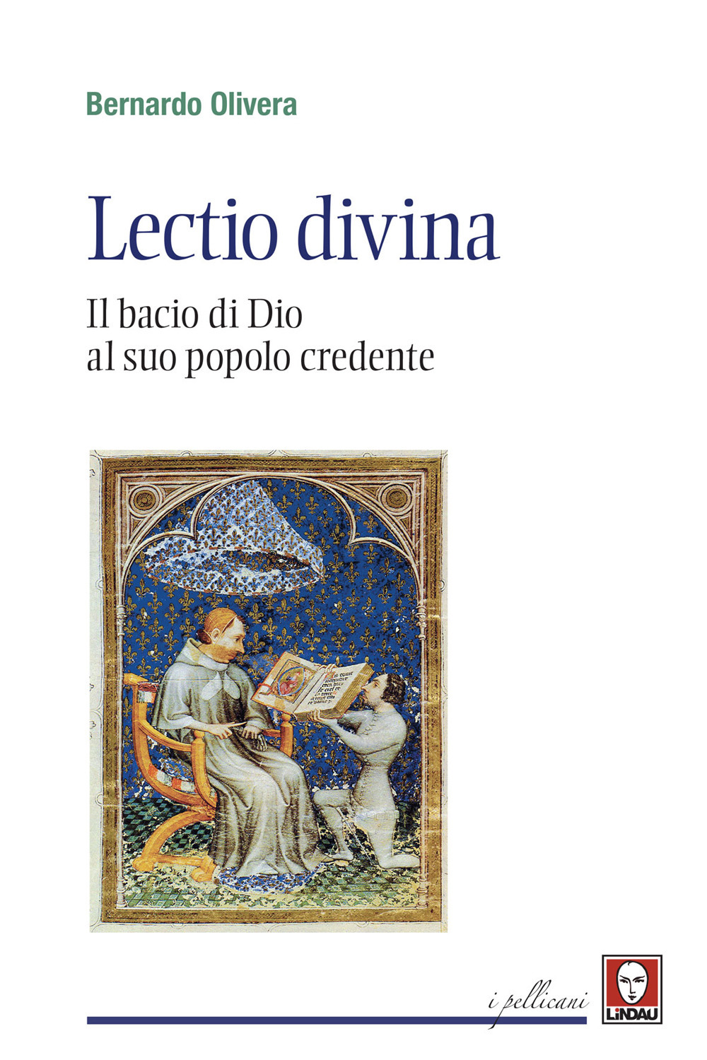 Lectio divina. Il bacio di Dio al suo popolo credente. Nuova ediz.