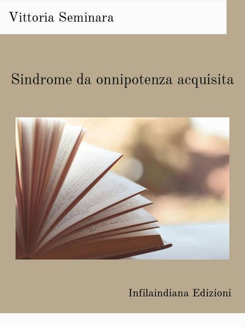 Sindrome da onnipotenza acquisita. Ediz. integrale