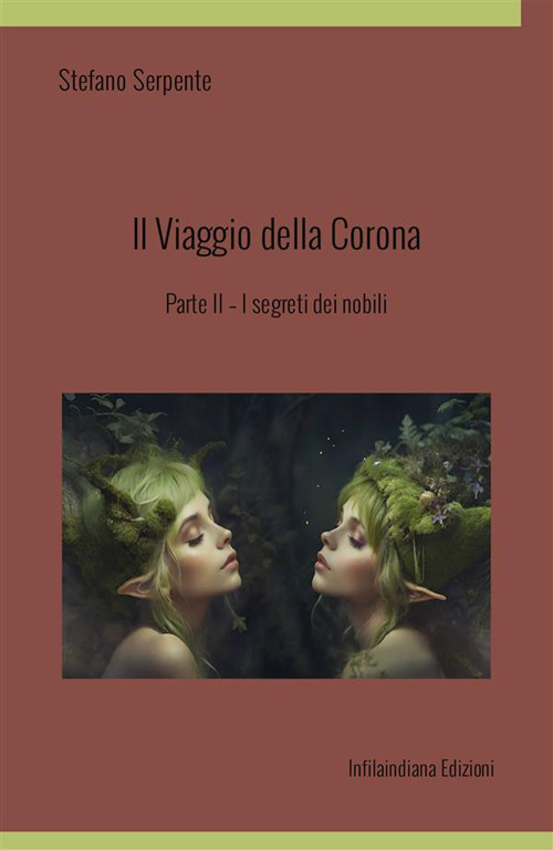 I segreti dei nobili. Il viaggio della corona. Ediz. integrale. Vol. 2