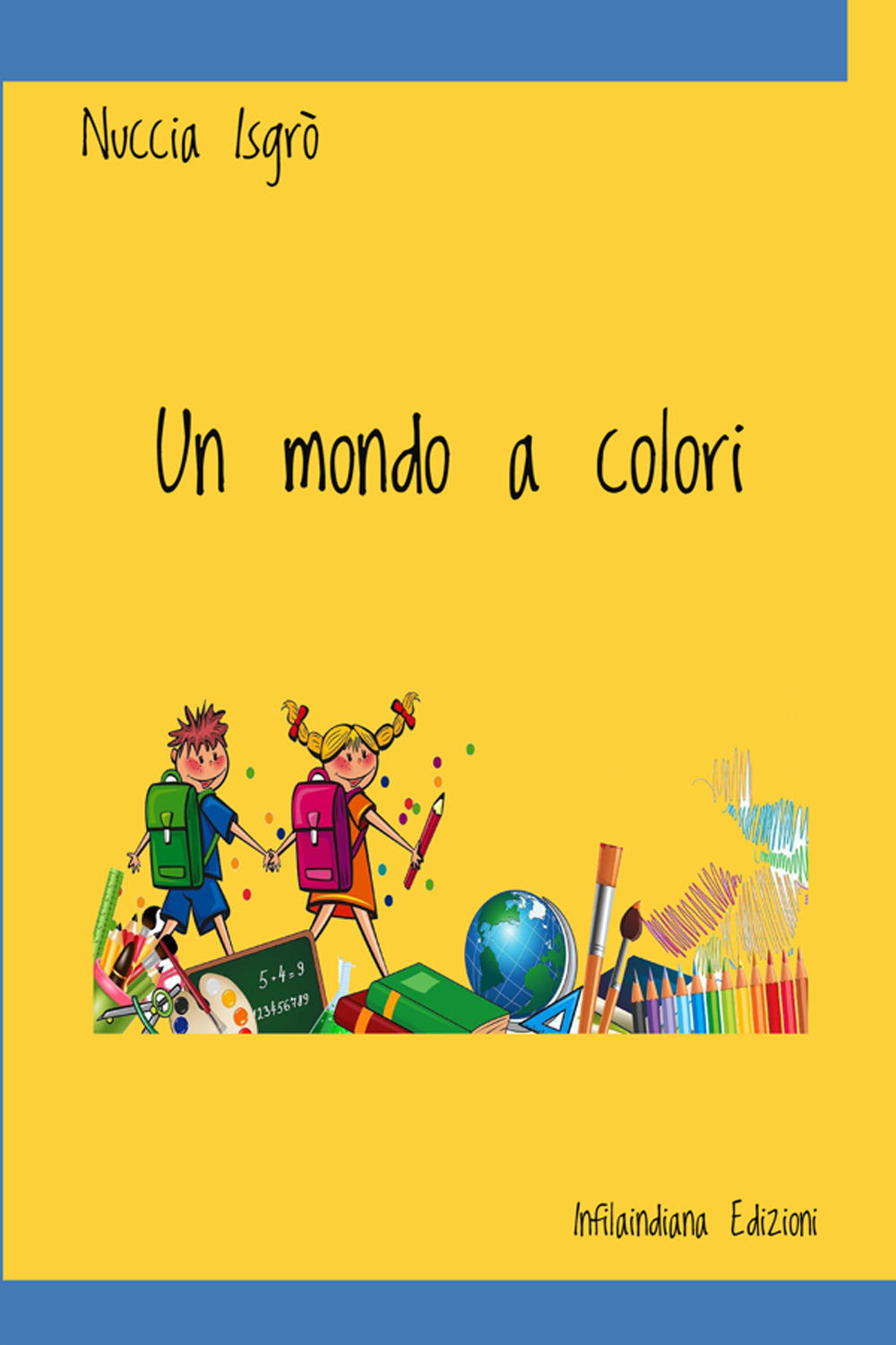 Un mondo a colori. Ediz. illustrata