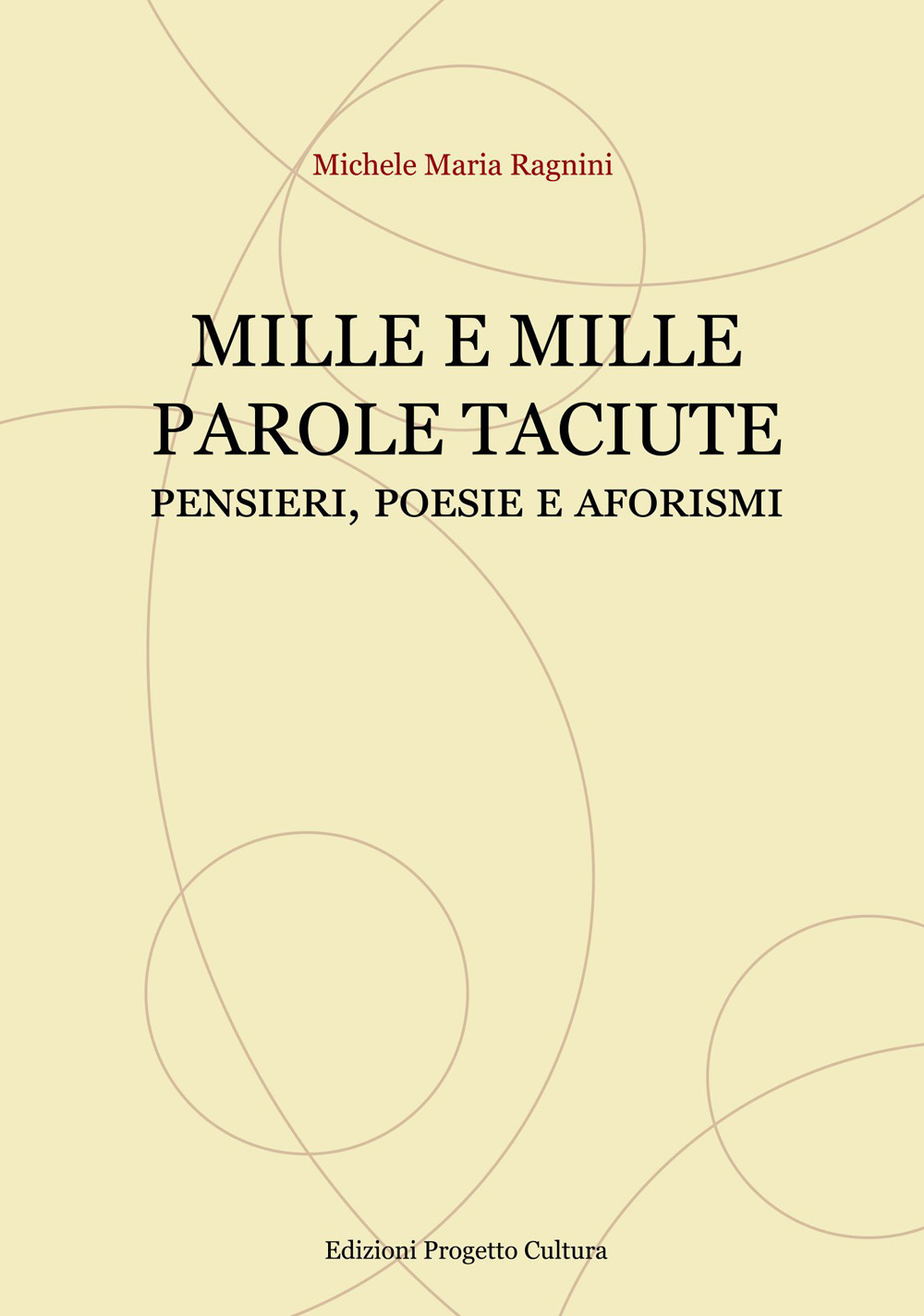 Mille e mille parole taciute. Pensieri, poesie e aforismi