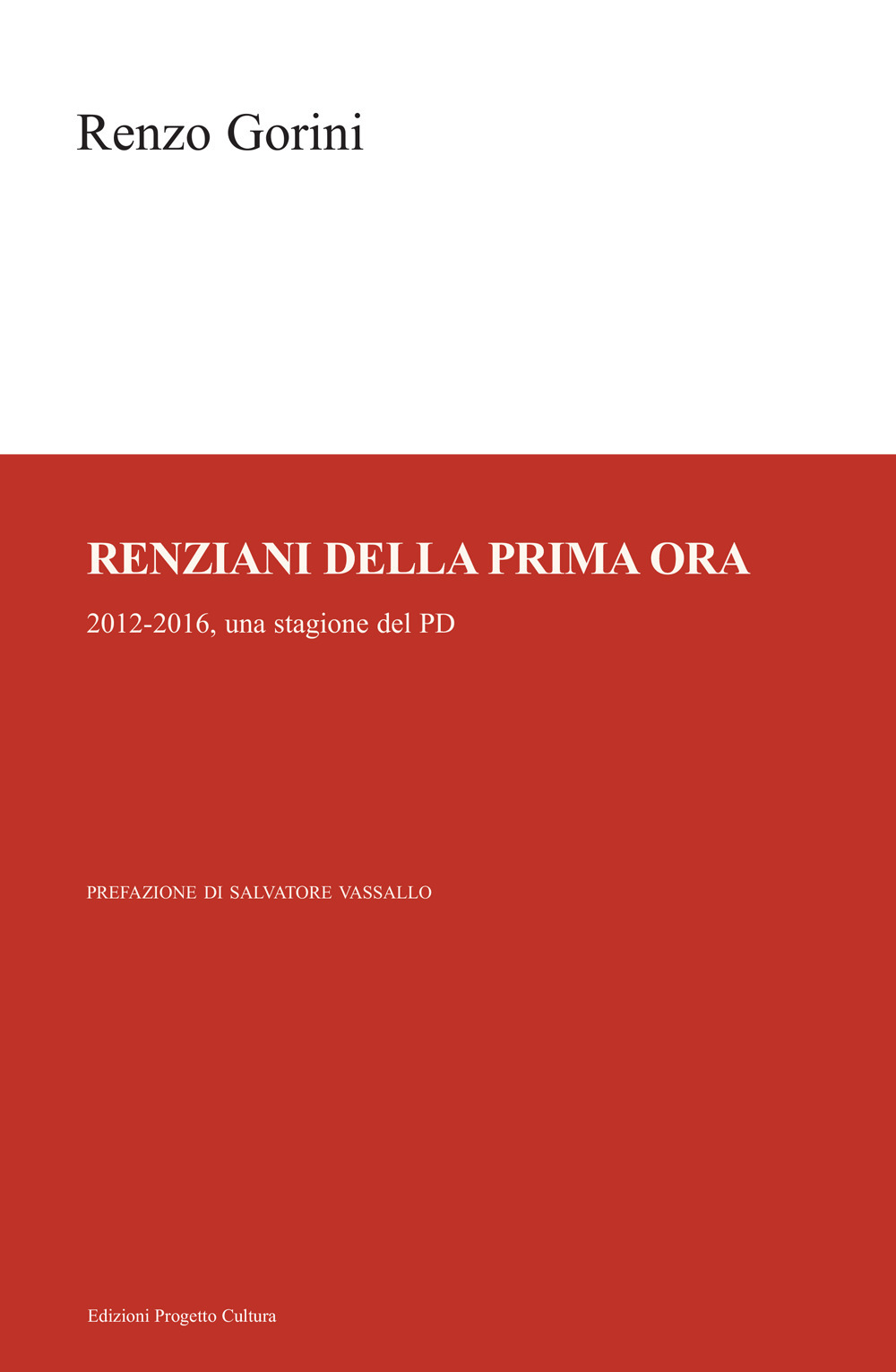 Renziani della prima ora. 2012-2016, una stagione del PD