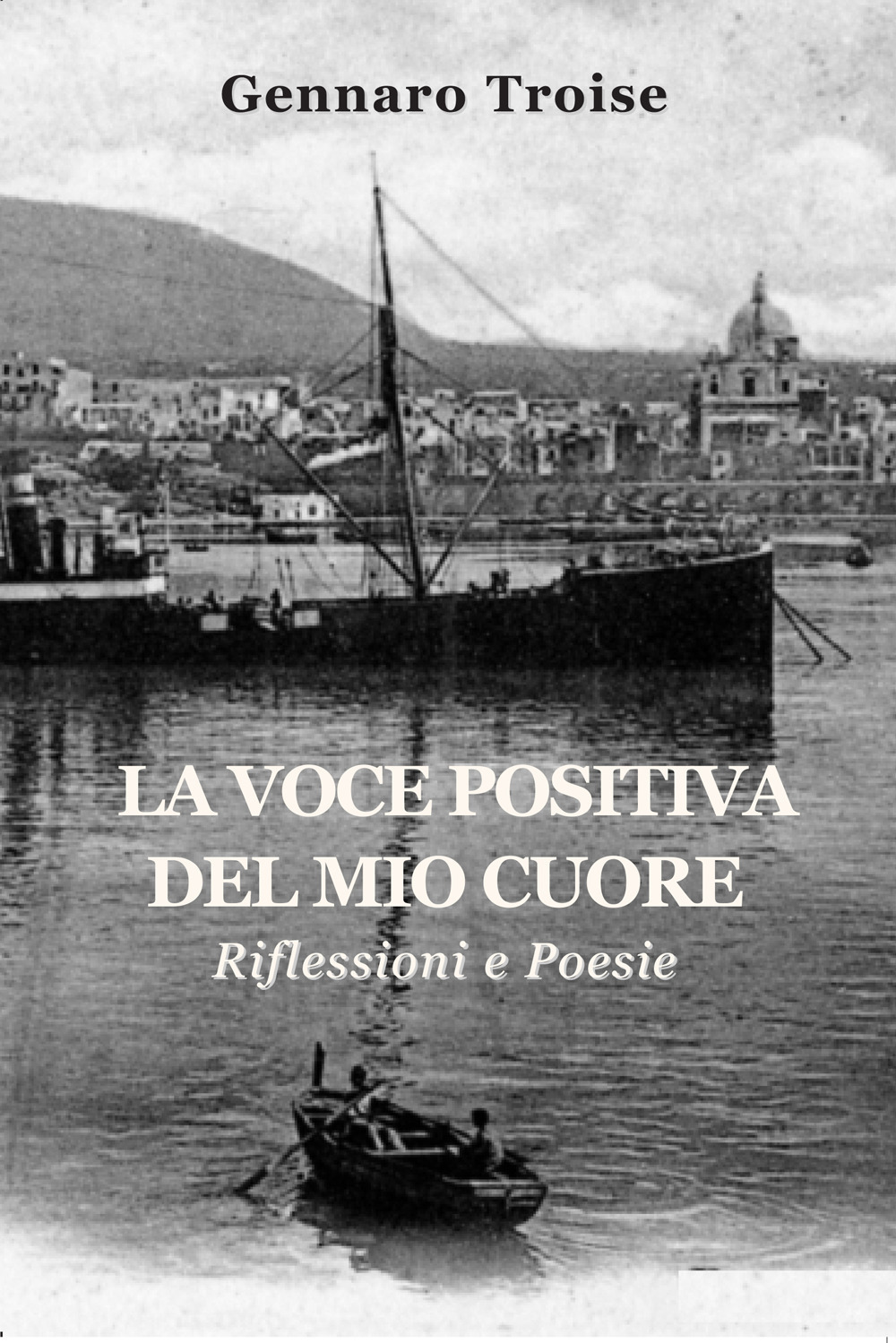 La voce positiva del mio cuore. Riflessioni e poesie