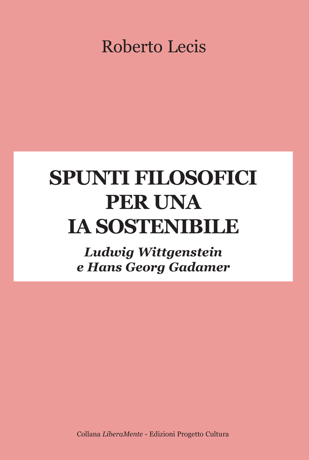 Spunti filosofici per una IA sostenibile. Ludwig Wittgenstein e Hans Georg Gadamer