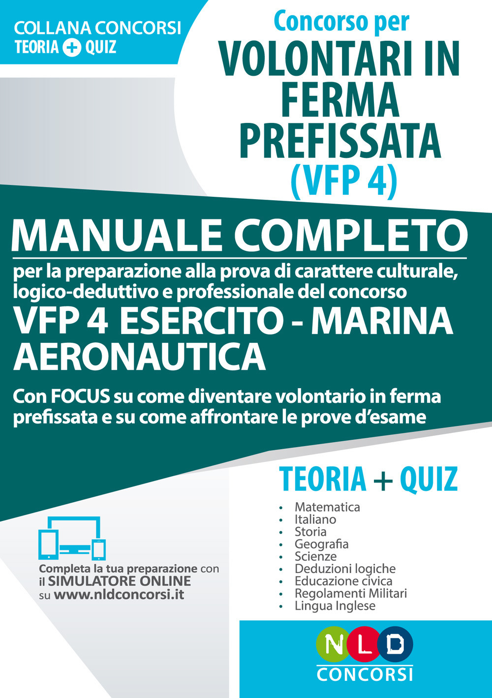 Concorso per volontari in ferma prefissata (VFP 4). Manuale completo per la preparazione alla prova di carattere culturale, logico-deduttivo e professionale del concorso VFP 4 esercito, marina, aeronautica. Con software di simulazione