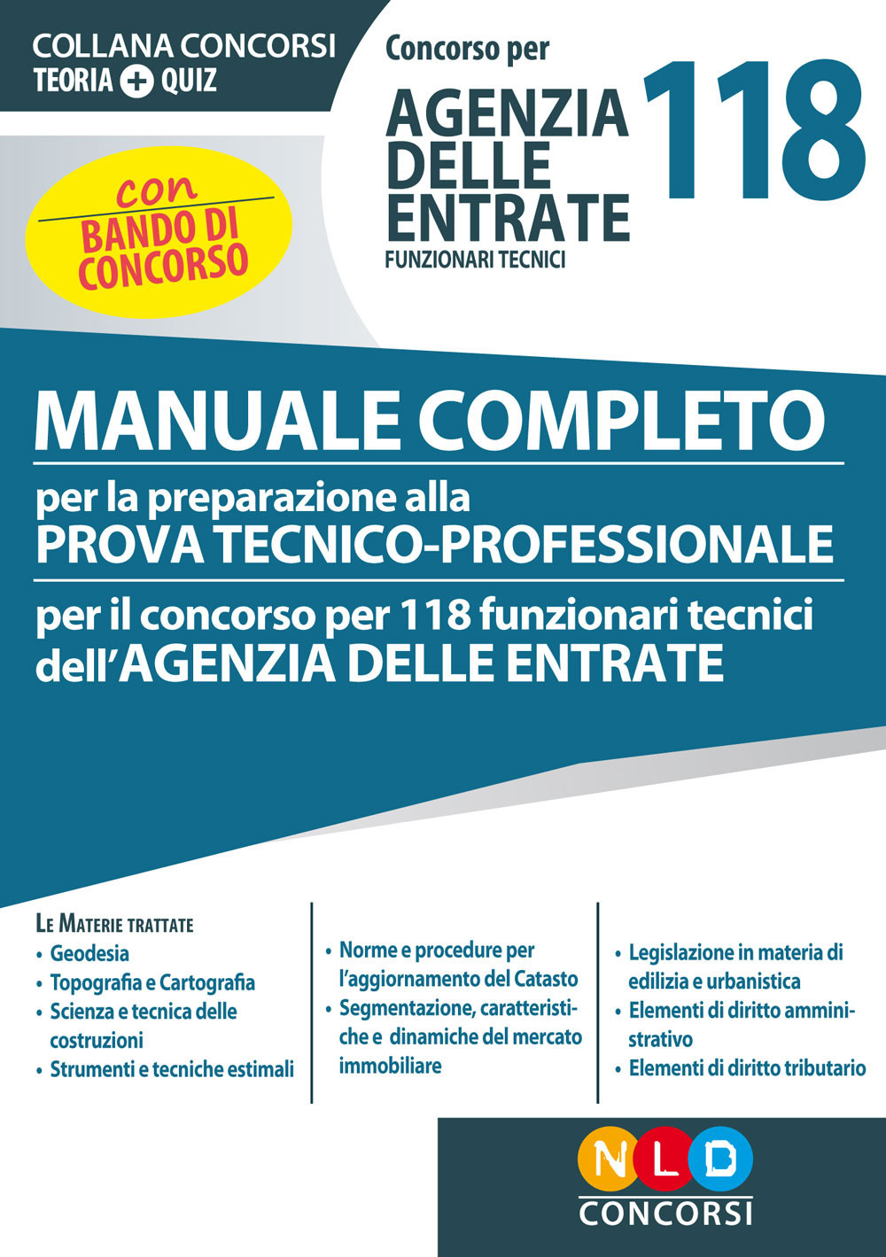 Concorso per 118 funzionari tecnici Agenzia delle Entrate. Manuale completo per la preparazione alla prova tecnico-professionale. Con software di simulazione