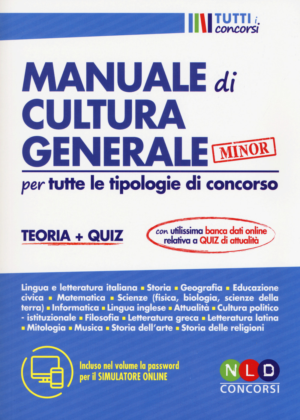 Manuale di cultura generale per tutte le tipologie di concorso. Teoria + quiz. Ediz. minor. Con espansione online